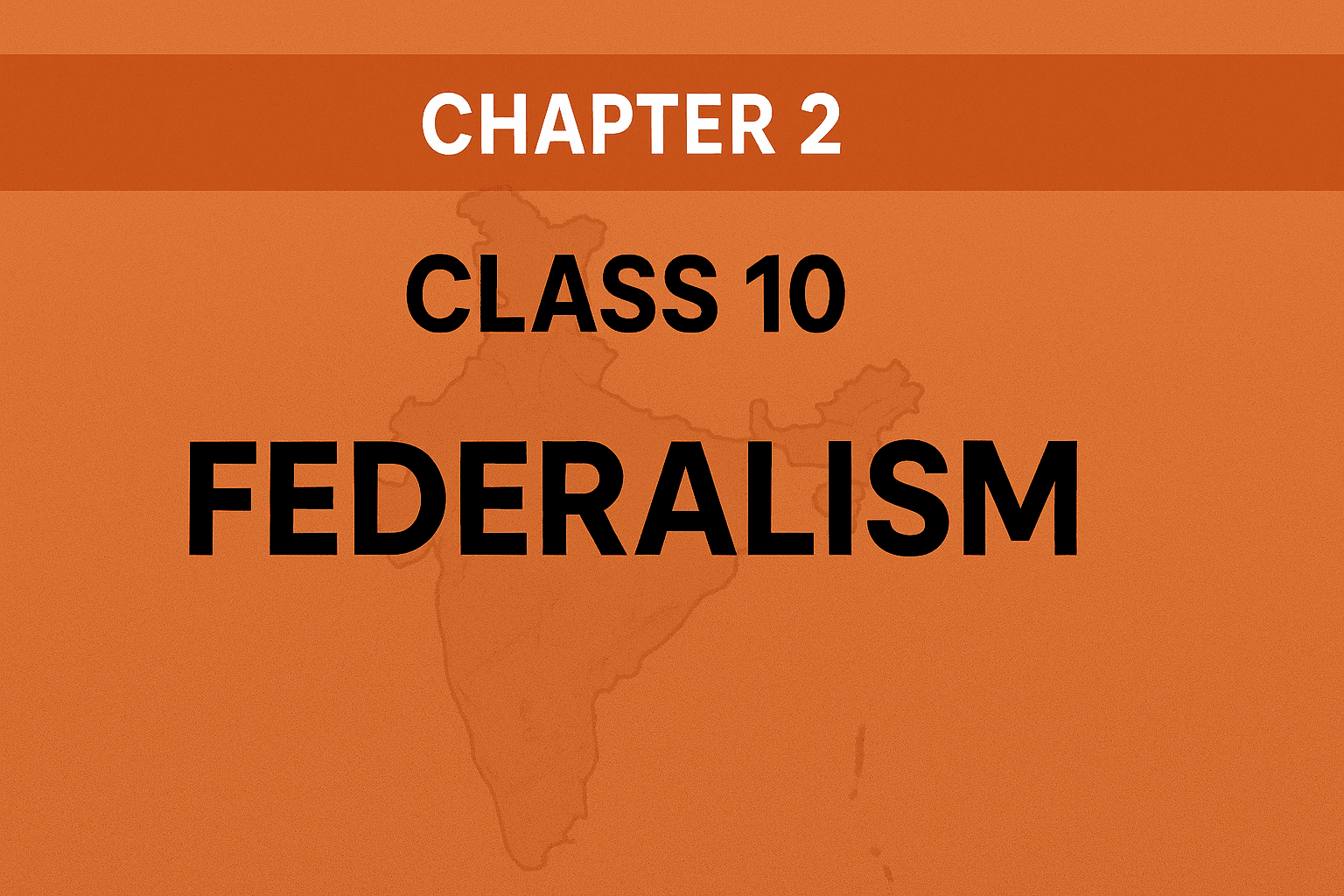 FEDERALISM CLASS 10 NOTES